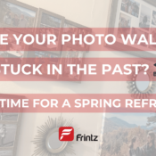 An image of an outdated photo wall, with the text overlay: "Are your photo walls stuck in the past? 🔙 🌼 It's time for a spring refresh 🌼" followed by the Frintz logo.