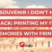 A background of the Colosseum with text overlay that reads: The Souvenir I Didn't Have to Pack: Printing My Italy Memories with Frintz