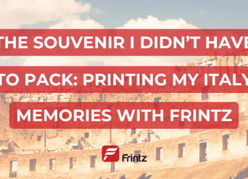 The Souvenir I Didn’t Have to Pack: Printing My Italy Memories with Frintz